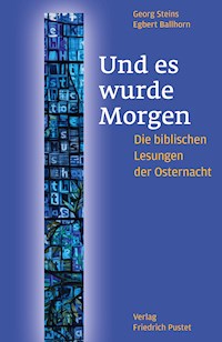 Und es wurde Morgen - Georg Steins - E-Book