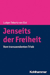 Jenseits der Freiheit - Ludger Tebartz van Elst - E-Book