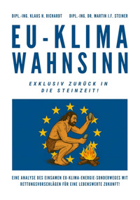 EU-Klimawahnsinn-Exklusiv zurück in die Steinzeit - Klaus Hellmuth Richardt - E-Book
