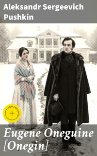 Eugene Oneguine [Onegin] - Aleksandr Sergeevich Pushkin - E-Book