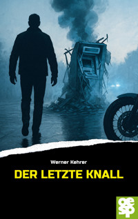 Der letzte Knall - Werner Kehrer - E-Book