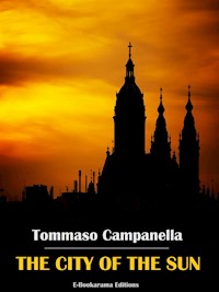 The City of the Sun - Tommaso Campanella - E-Book