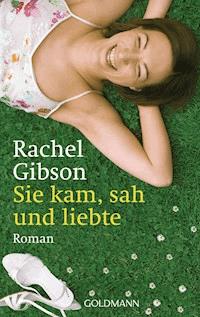 Sie kam, sah und liebte - Rachel Gibson - E-Book
