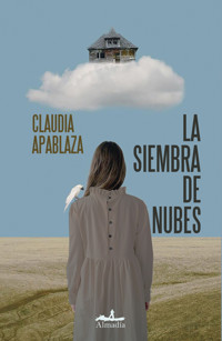 La siembra de nubes - Claudia Apablaza - E-Book