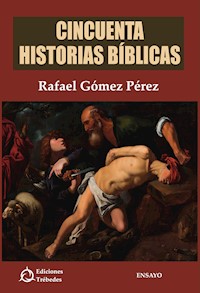 Cincuenta historias bíblicas - Rafael Gómez Pérez - E-Book