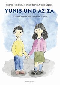 Yunis und Aziza - Andrea Hendrich - E-Book
