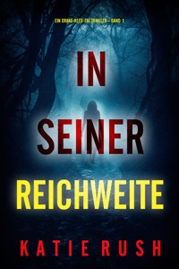 In seiner Reichweite (Ein Drake-Reed-FBI-Thriller – Band 1) - Katie Rush - kostenlos E-Book
