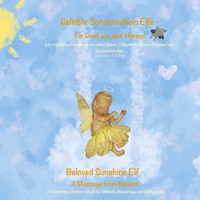 Geliebte Sonnenschein Elfe: Ein Gruß aus dem Himmel - Beloved Sunshine Elf: A Message from Heaven - Sabrina Fischer - E-Book