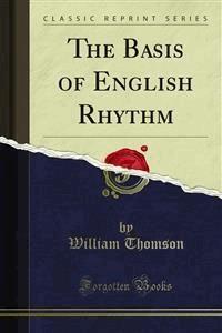 The Basis of English Rhythm - William Thomson - E-Book