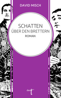Schatten über den Brettern - David Misch - E-Book