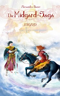 Die Midgard-Saga - Asgard - Alexandra Bauer - E-Book