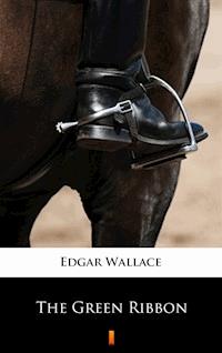 The Green Ribbon - Edgar Wallace - E-Book