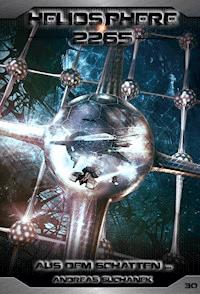 Heliosphere 2265 - Band 30: Aus dem Schatten ... (Science Fiction) - Andreas Suchanek - E-Book