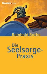 Die Seelsorge-Praxis - Reinhold Ruthe - E-Book