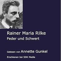 Feder und Schwert - Rainer Maria Rilke - Hörbuch