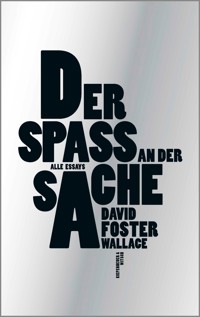 Der Spaß an der Sache - David Foster Wallace - E-Book