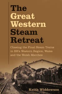 The Great Western Steam Retreat - Keith Widdowson - E-Book
