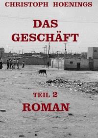 DAS GESCHÄFT - TEIL 2 - Christoph Hoenings - E-Book