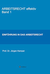 ARBEITSRECHT effektiv Band 1 - Prof. Dr. Jürgen Kemper - E-Book
