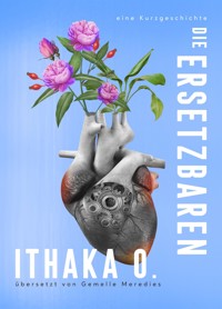 Die Ersetzbaren - Ithaka O. - E-Book