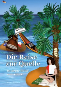 Die Reise zur Quelle - Miriam Bruderer - E-Book