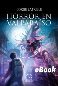 Horror en Valparaíso - Jorge Latrille - E-Book