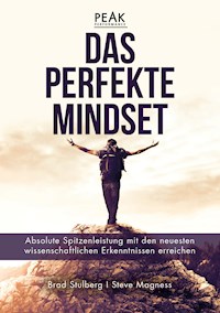 Das perfekte Mindset – Peak Performance - Brad Stulberg - E-Book