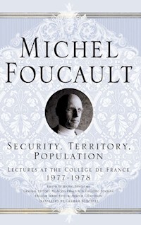 Security, Territory, Population - M. Foucault - E-Book