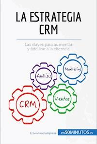 La estrategia CRM - 50Minutos - E-Book