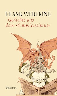 Gedichte aus dem "Simplicissimus" - Frank Wedekind - E-Book