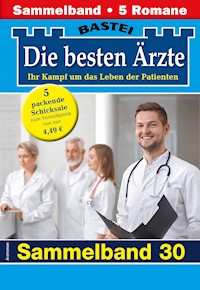 Die besten Ärzte - Sammelband 30 - Katrin Kastell - E-Book