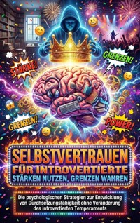 Selbstvertrauen für Introvertierte: Stärken nutzen, Grenzen wahren - Moritz Lange - E-Book