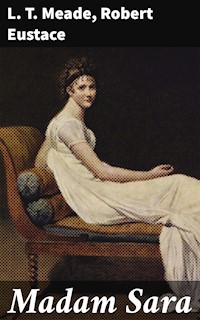 Madam Sara - L. T. Meade - E-Book