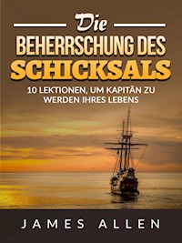 Die Beherrschung des Schicksals (Übersetzt) - James Allen - E-Book