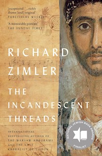 The Incandescent Threads - Richard Zimler - E-Book
