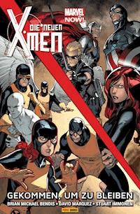 Marvel Now! Die neuen X-Men 2 - Gekommen, um zu bleiben - Brian Bendis - E-Book