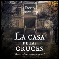 La casa de las cruces - David Chevalier - Hörbuch
