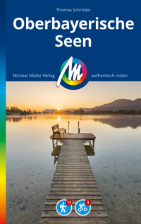 MICHAEL MÜLLER REISEFÜHRER Oberbayerische Seen -  Thomas Schröder - E-Book