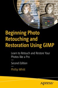 Beginning Photo Retouching and Restoration Using GIMP - Phillip Whitt - E-Book