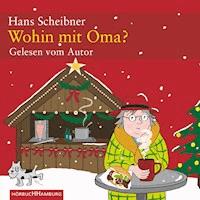 Wohin mit Oma? - Hans Scheibner - Hörbuch