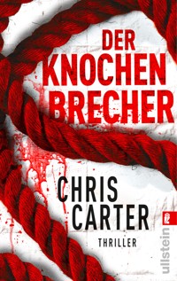Der Knochenbrecher - Chris Carter - E-Book