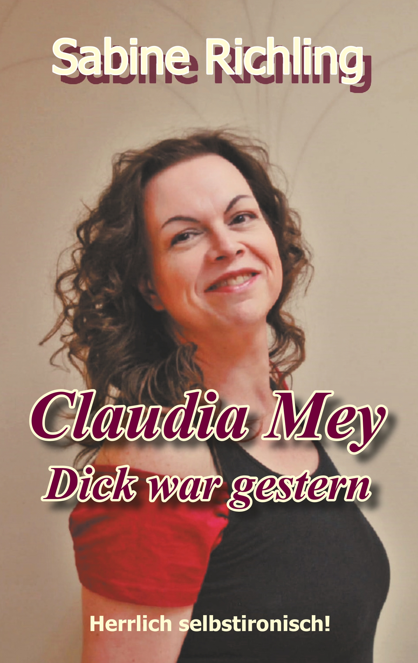 Claudia Mey - Dick war gestern - Sabine Richling - E-Book