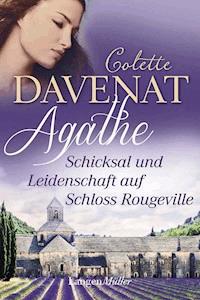 Agathe - Schicksal und Leidenschaft auf Schloss Rougeville - Colette Davenat - E-Book