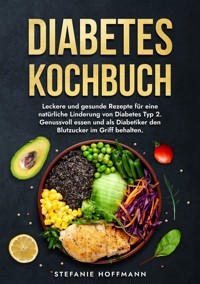 Diabetes Kochbuch - Stefanie Hoffmann - E-Book