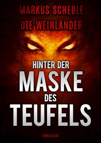 Hinter der Maske des Teufels - Markus Scheble - E-Book