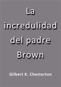 La incredulidad del padre Brown - G.K. Chesterton - E-Book