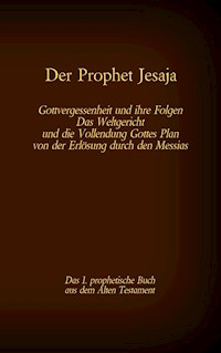 Der Prophet Jesaja, das 1. prophetische Buch aus dem Alten Testament der Bibel -  - E-Book