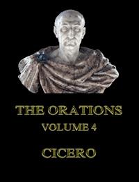 The Orations, Volume 4 - Cicero - E-Book