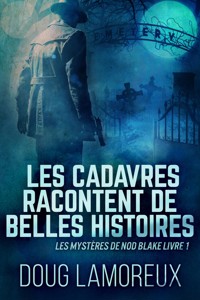 Les Cadavres Racontent de Belles Histoires - Doug Lamoreux - E-Book