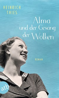 Alma und der Gesang der Wolken - Heinrich Thies - E-Book
